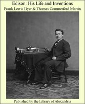 Edison: His Life and inventions