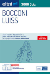 Editest. Bocconi Luiss. 3000 quiz. Ampia raccolta di quesiti tratti da prove reali e 10 simulazioni d esame per la preparazione ai test di accesso. Con software di simulazione