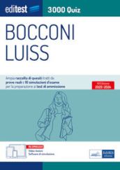 Editest. Bocconi Luiss. 3000 quiz. Ampia raccolta di quesiti tratti da prove reali e 10 simulazioni d esame per la preparazione ai test di accesso. Con software di simulazione