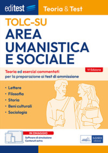 Editest TOLC-SU Area umanistica e sociale. Teoria ed esercizi commentati per la preparazione ai test di ammissione. Con software di simulazione