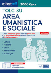 Editest TOLC-SU Area umanistica e sociale 3000 quiz. Ampia raccolta di quesiti tratti da prove reali e 10 simulazioni d esame per la preparazione ai test di ammissione. Con software di simulazione