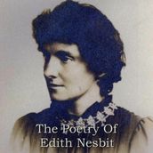 Edith Nesbit: The Poetry