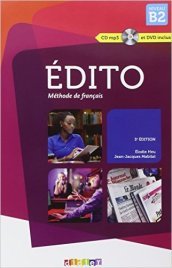 Edito niveau. B2. Per le Scuole superiori e DVD. Con CD Audio