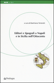 Editori e tipografi a Napoli e in Sicilia nell Ottocento