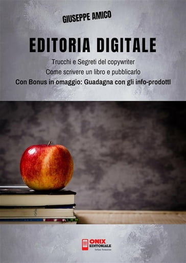 Editoria Digitale  Trucchi e Segreti del Copywriter  Come scrivere un libro e pubblicarlo in rete - Giuseppe Amico