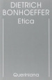 Edizione critica delle opere di D. Bonhoeffer. Ediz. critica. 6: Etica