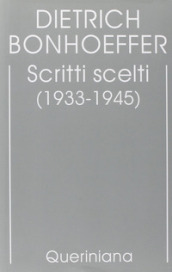 Edizione critica delle opere di D. Bonhoeffer. 10: Scritti scelti (1933-1945)