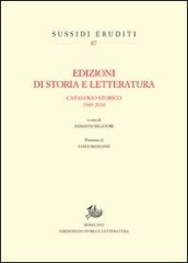 Edizioni di storia e letteratura. Catalogo storico 1943-2010