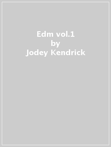 Edm vol.1 - Jodey Kendrick