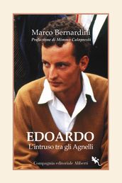 Edoardo. L intruso tra gli Agnelli