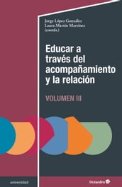 Educar a través del acompañamiento y la relación (III)