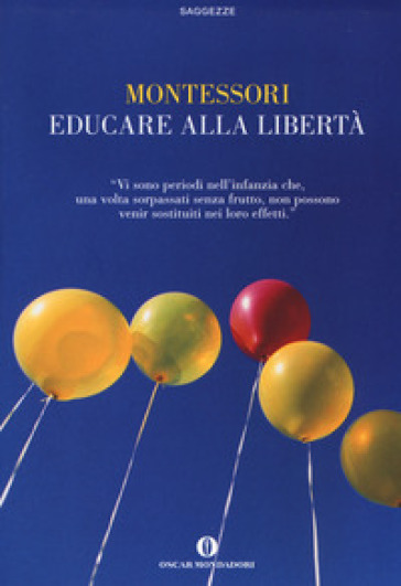 Educare alla libertà - Maria Montessori - Libro - Mondadori Store