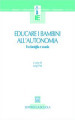 Educare i bambini all autonomia. Tra famiglia e scuola