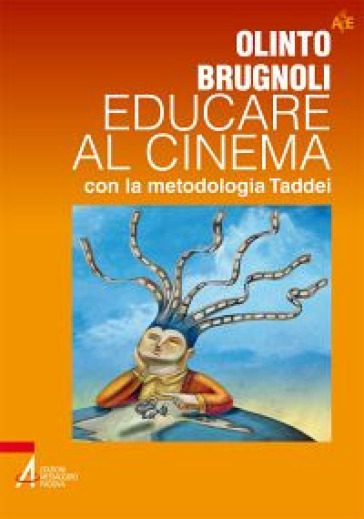 Educare al cinema con la metodologia Taddei - Olinto Brugnoli