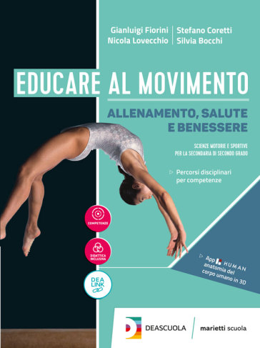 Educare al movimento. Allenamento, salute e benessere. Per le Scuole superiori. Con ebook. Con espansione online - N. Lovecchio - G. Fiorini - Emanuela Chiesa - S. Coretti - S. Bocchi