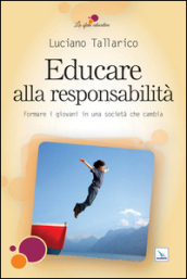 Educare alla responsabilità. Formare i giovani in una società che cambia