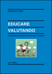 Educare valutando. La dimensione educativa del processo valutativo