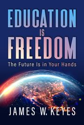 Education Is Freedom: The Future Is in Your Hands
