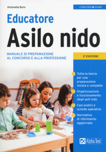 Educatore asilo nido. Manuale di preparazione al concorso e alla professione - Antonella Buro