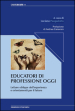 Educatori di professione oggi. Letture oblique dell esperienza e orientamenti per il futuro