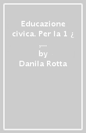 Educazione civica. Per la 1 ¿ , 2 ¿ e 3 ¿ classe elementare. Con e-book. Con espansione online