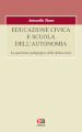 Educazione civica e scuola dell autonomia. La questione pedagogica della democrazia