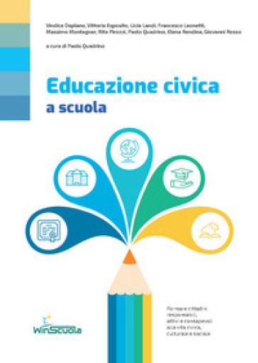 Educazione civica a scuola. Per le Scuole superiori - Vindice Deplano - Paolo Quadrino - Giovanni Rosso