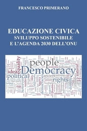 Educazione civica, sviluppo sostenibile e l agenda 2030 dell Onu