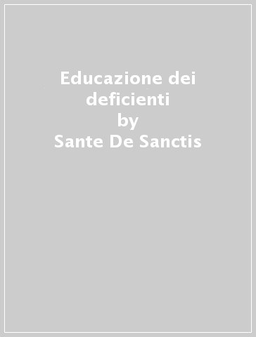 Educazione dei deficienti - Sante De Sanctis | 
