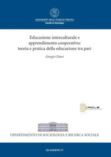 Educazione interculturale e apprendimento cooperativo: teoria e pratica della educazione tra pari - Giorgio Chiari