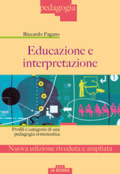 Educazione e interpretazione. Ediz. ampliata