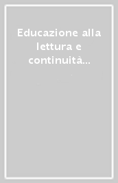 Educazione alla lettura e continuità educativa