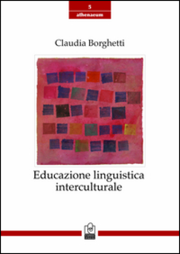 Educazione linguistica interculturale. Origini, modelli, sviluppi recenti - Claudia Borghetti | 