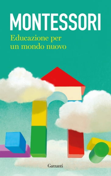 Educazione per un mondo nuovo - Maria Montessori