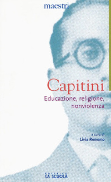 Educazione, religione, nonviolenza - Aldo Capitini