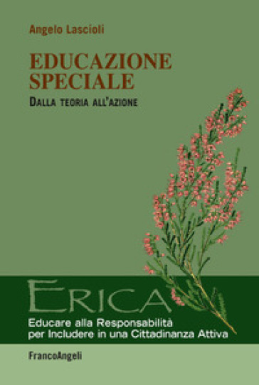 Educazione speciale. Dalla teoria all'azione - Angelo Lascioli