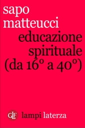 Educazione spirituale (da 16° a 40°)