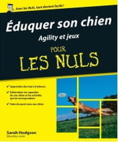 Eduquer son chien - Agility et jeux pour les nuls