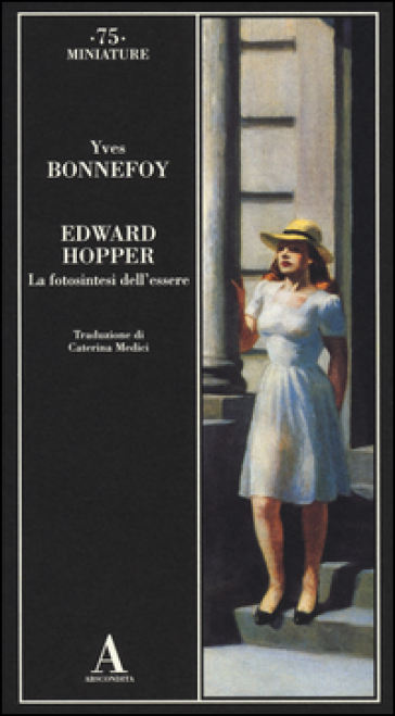 Edward Hopper. La fotosintesi dell'essere. Ediz. illustrata - Yves Bonnefoy