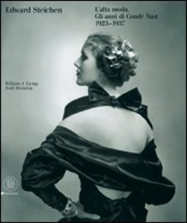 Edward Steichen. L'alta moda. Gli anni di Condé Nast (1923-1937). Ediz. illustrata - William A. Ewing - Todd Brandow