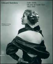 Edward Steichen. L alta moda. Gli anni di Condé Nast (1923-1937). Ediz. illustrata