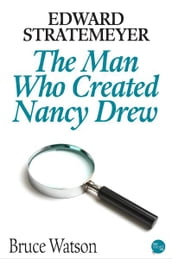 Edward Stratemeyer: The Man Who Created Nancy Drew