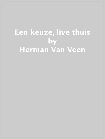Een keuze, live thuis - Herman Van Veen