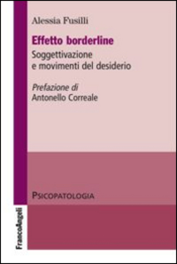 Effetto borderline. Soggettivazione e movimenti del desiderio - Alessia Fusilli