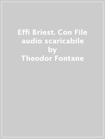 Effi Briest. Con File audio scaricabile - Theodor Fontane