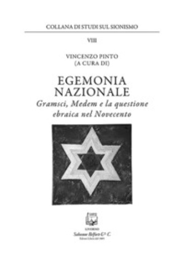 Egemonia nazionale. Gramsci, Medem e la questione ebraica nel Novecento. Nuova ediz.