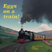 Eggs on a Train!