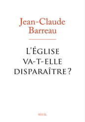 L Eglise va-t-elle disparaître ?