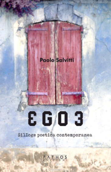 Ego 3. Silloge poetica contemporanea - Paolo Salvitti