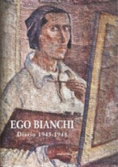 Ego Bianchi. Diario 1945-1948